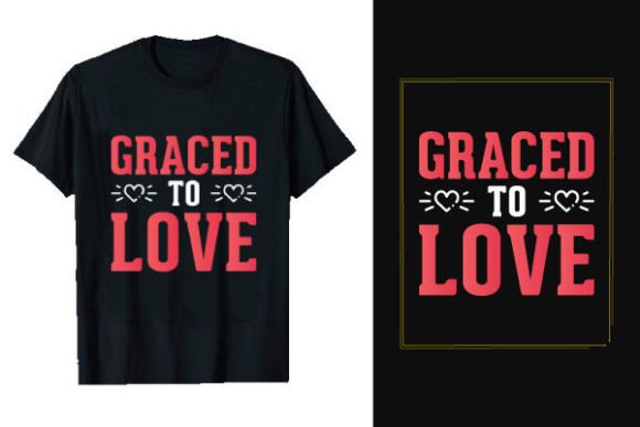 Graced to Love: A T-Shirt Design for Modern Brands