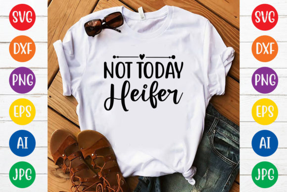 Not Today Heifer SVG: Your Guide to Bold Digital Crafting